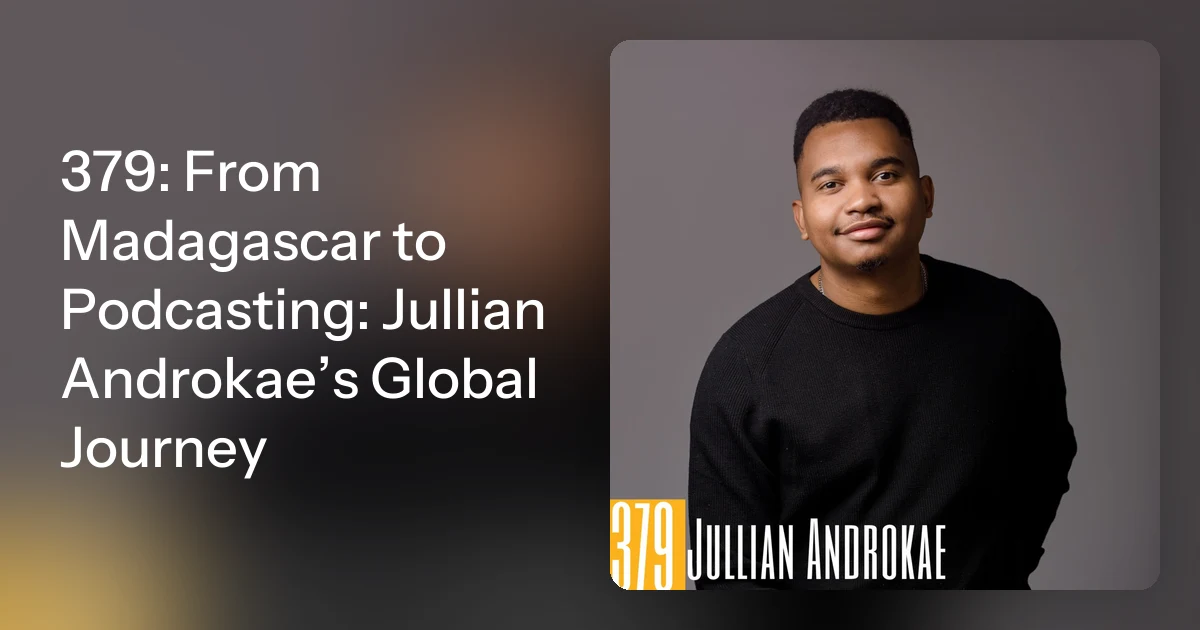Podcast Junkies 379: From Madagascar to Podcasting: Jullian Androkae’s Global Journey