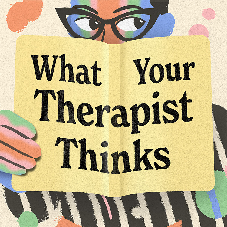 What Your Therapist Thinks